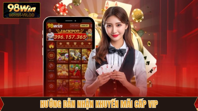 Khuyến Mãi Cấp Vip - Quyền Lợi Vàng Cho Hội Viên 98Win 4 Cách tham gia nhận khuyến mãi cấp Vip